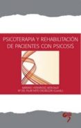 psicoterapia y rehabilitacion de pacientes con psicosis-mariano hernandez monsalve-9788493894887 psicoterapia y rehabilitacion de pacientes con psicosis-mariano hernandez monsalve-9788493894887