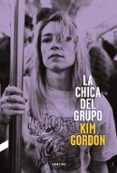 la chica del grupo-kim gordon-9788494216787 la chica del grupo-kim gordon-9788494216787