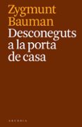 desconeguts a la porta de casa-zygmunt bauman-9788494468087 desconeguts a la porta de casa-zygmunt bauman-9788494468087