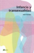 infancia y transexualidad: manual practico-juan gavilan-9788494534287 infancia y transexualidad: manual practico-juan gavilan-9788494534287