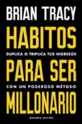 hábitos para ser millonario-brian tracy-9788494606687 hábitos para ser millonario-brian tracy-9788494606687