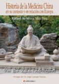 historia de la medicina china en su contexto y en relacion con europa-rafael de mora sanchez-9788494651687 historia de la medicina china en su contexto y en relacion con europa-rafael de mora sanchez-9788494651687