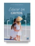 educar sin gritos-laura monge barrio-9788494690587 educar sin gritos-laura monge barrio-9788494690587