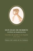 don juan de borbon conde de barcelona, cacerias de perdices en españa, 1976-1991: diarios del conde de los gaitanes-alfonso ussia-9788494824487 don juan de borbon conde de barcelona, cacerias de perdices en españa, 1976-1991: diarios del conde de los gaitanes-alfonso ussia-9788494824487
