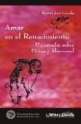 amar en el renacimiento: un estudio sobre ficino y abravanel-martin jose ciordia-9788495294487 amar en el renacimiento: un estudio sobre ficino y abravanel-martin jose ciordia-9788495294487