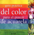 (pe) guia practica para el pintor de acuarela-9788495376787 (pe) guia practica para el pintor de acuarela-9788495376787