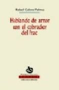hablando de amor con el cobrador del frac-rafael calero palma-9788496083387 hablando de amor con el cobrador del frac-rafael calero palma-9788496083387