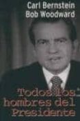 todos los hombres del presidente-carl bernstein-bob woodward-9788496364387 todos los hombres del presidente-carl bernstein-bob woodward-9788496364387