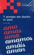 y porque me dueles-carlos diaz hernandez-9788496611887 y porque me dueles-carlos diaz hernandez-9788496611887