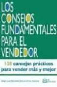 los consejos fundamentales del vendedor: 120 consejos practicos p ara vender mas y mejor (2ª ed)-angel moraleda garcia huertos-9788496743687 los consejos fundamentales del vendedor: 120 consejos practicos p ara vender mas y mejor (2ª ed)-angel moraleda garcia huertos-9788496743687