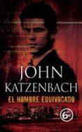 el hombre equivocado (ed. especial td)-john katzenbach-9788496778887 el hombre equivocado (ed. especial td)-john katzenbach-9788496778887