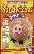 sandwiches divertidos: realizados con pan de hamburguesas-9788496912687 sandwiches divertidos: realizados con pan de hamburguesas-9788496912687