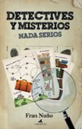 detectives y misterios nada serios-fran nuño-9788496947887 detectives y misterios nada serios-fran nuño-9788496947887