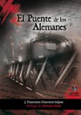 el puente de los alemanes-j. francisco guerrero lopez-9788497006187 el puente de los alemanes-j. francisco guerrero lopez-9788497006187