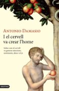 i el cervell va crear l home-antonio r. damasio-9788497101387 i el cervell va crear l home-antonio r. damasio-9788497101387