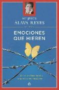 emociones que hieren: de las tensiones inutiles a las relaciones inteligentes-maria jesus alava reyes-9788497340687 emociones que hieren: de las tensiones inutiles a las relaciones inteligentes-maria jesus alava reyes-9788497340687