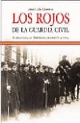 los rojos de la guardia civil: su lealtad a la republica les cost o la vida-jose luis cervero-9788497344487 los rojos de la guardia civil: su lealtad a la republica les cost o la vida-jose luis cervero-9788497344487
