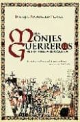 los monjes guerreros en los reinos hispanicos: las ordenes milita res en la peninsula iberica durante la edad media-enrique rodriguez-picavea-9788497347587 los monjes guerreros en los reinos hispanicos: las ordenes milita res en la peninsula iberica durante la edad media-enrique rodriguez-picavea-9788497347587