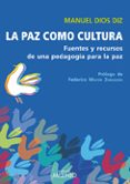 paz como cultura: fuentes y recursos de una pedagogia para la paz-federico mayor zaragoza-9788497434287 paz como cultura: fuentes y recursos de una pedagogia para la paz-federico mayor zaragoza-9788497434287
