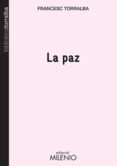 la paz-francesc torralba rosello-9788497435987 la paz-francesc torralba rosello-9788497435987