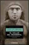 el collar de neandertal: en busca de los primeros pensadores-juan luis arsuaga-9788497592987 el collar de neandertal: en busca de los primeros pensadores-juan luis arsuaga-9788497592987