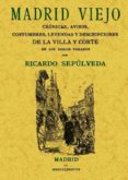 madrid viejo (ed. facsimil)-ricardo sepulveda-9788497614887 madrid viejo (ed. facsimil)-ricardo sepulveda-9788497614887