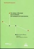 carga y descarga en el contrato de transporte de mercancias-belen garcia alvarez-9788497688987 carga y descarga en el contrato de transporte de mercancias-belen garcia alvarez-9788497688987