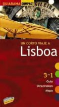 un corto viaje a lisboa 2010: 3 en 1 guia, direcciones, mapa (gui arama compact)-9788497768887 un corto viaje a lisboa 2010: 3 en 1 guia, direcciones, mapa (gui arama compact)-9788497768887