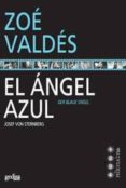 el angel azul-zoe valdes-9788497841887 el angel azul-zoe valdes-9788497841887