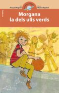 morgana la dels ulls verds-pasqual alapont-9788498248487 morgana la dels ulls verds-pasqual alapont-9788498248487