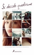 si decido quedarme (pelicula)-gayle forman-9788498386387 si decido quedarme (pelicula)-gayle forman-9788498386387
