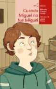 cuando miguel no fue miguel-alfredo gomez-9788498458787 cuando miguel no fue miguel alfredo gomez 9788498458787