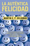 la autentica felicidad-martin e.p. seligman-9788498725087 la autentica felicidad-martin e.p. seligman-9788498725087