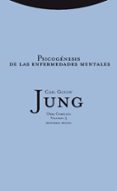 psicogénesis de las enfermedades mentales (rustica)-carl gustav jung-9788498796087 psicogénesis de las enfermedades mentales (rustica)-carl gustav jung-9788498796087