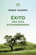 exito: una guia extraordinaria-robin s. sharma-9788499086187 exito: una guia extraordinaria-robin s. sharma-9788499086187