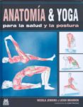 anatomia & yoga para la salud y la postura-nicola jenkins-9788499100487 anatomia & yoga para la salud y la postura-nicola jenkins-9788499100487
