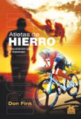 atletas de hierro: preparación para el ironman-don fink-9788499104287 atletas de hierro: preparación para el ironman-don fink-9788499104287