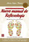 nuevo manual de reflexologia: metodo holistico lopez blanco-alicia lopez blanco-9788499173887 nuevo manual de reflexologia: metodo holistico lopez blanco-alicia lopez blanco-9788499173887