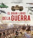 el gran libro de la guerra: ejércitos, armas y esrategia-9788499282787 el gran libro de la guerra: ejércitos, armas y esrategia-9788499282787