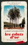 les edats d or-albert sanchez piñol-9788499300887 les edats d or-albert sanchez piñol-9788499300887