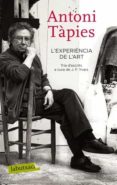 l experiencia de l art-antoni tapies-9788499301587 l experiencia de l art-antoni tapies-9788499301587