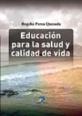 educacion para la salud y calidad de vida-rogelia perea-9788499690087 educacion para la salud y calidad de vida-rogelia perea-9788499690087