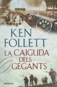 la caiguda dels gegants-ken follett-9788499893587 la caiguda dels gegants-ken follett-9788499893587