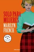 solo para mujeres-marilyn french-9788499899787 solo para mujeres-marilyn french-9788499899787