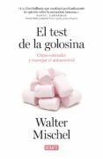 el test de la golosina (ebook)-walter mischel-9788499925387 el test de la golosina (ebook)-walter mischel-9788499925387