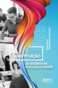 Descargar ebook de google books en pdf A CONSTITUIÇÃO DA DOCÊNCIA NA EDUCAÇÃO SUPERIOR