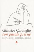 con parole precise: breviario di scrittura civile-gianrico carofiglio-9788858118887 con parole precise: breviario di scrittura civile-gianrico carofiglio-9788858118887