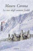 la voce degli uomini freddi-mauro corona-9788866210887 la voce degli uomini freddi-mauro corona-9788866210887