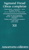 obras completas (vol. xii): sobre un caso de paranoia descrito au tobiograficamente; trabajos sobre tecnica... obrastras obras (1911-1913)-sigmund freud-9789505185887 obras completas (vol. xii): sobre un caso de paranoia descrito au tobiograficamente; trabajos sobre tecnica... obrastras obras (1911-1913)-sigmund freud-9789505185887
