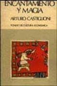 encantamiento y magia-arturo castiglioni-9789681607487 encantamiento y magia-arturo castiglioni-9789681607487